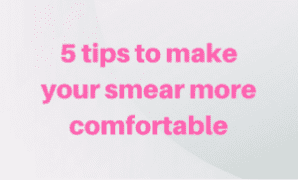 How to Make Your Smear More Comfortable